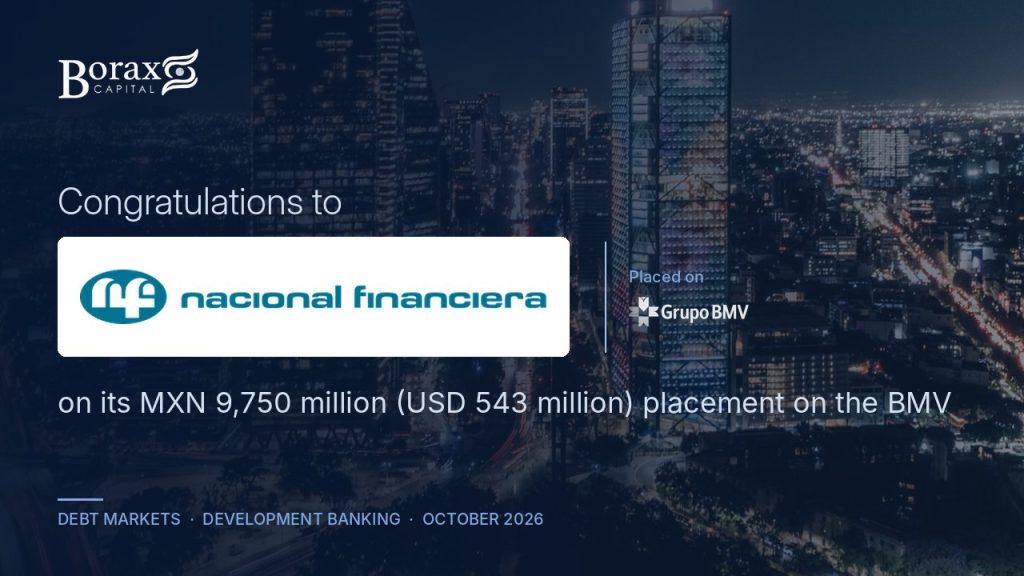 Borax Capital congratulates Nafin on its MXN 9,750 million placement on the BMV