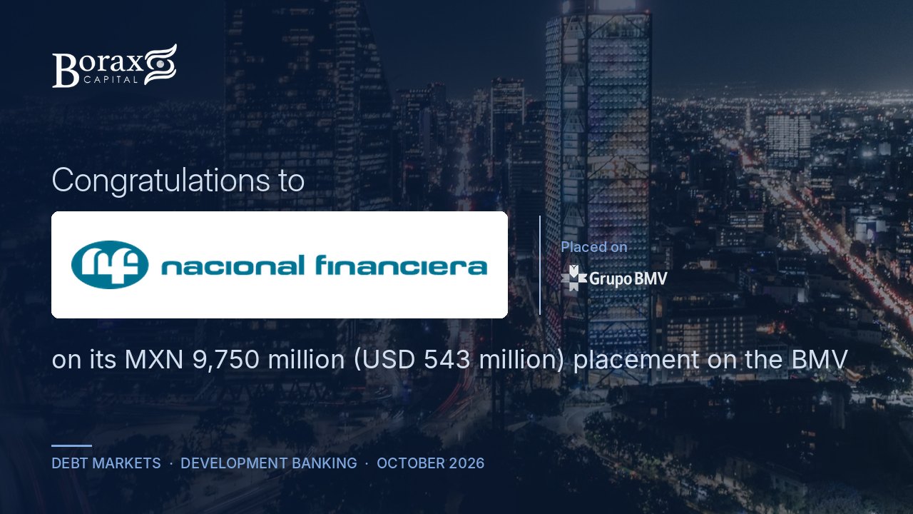 Borax Capital congratulates Nafin on its MXN 9,750 million placement on the BMV