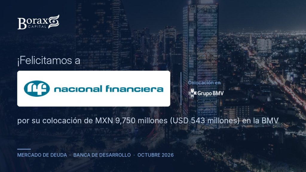 Borax Capital felicita a Nafin por su colocación de MXN 9,750 millones en la BMV