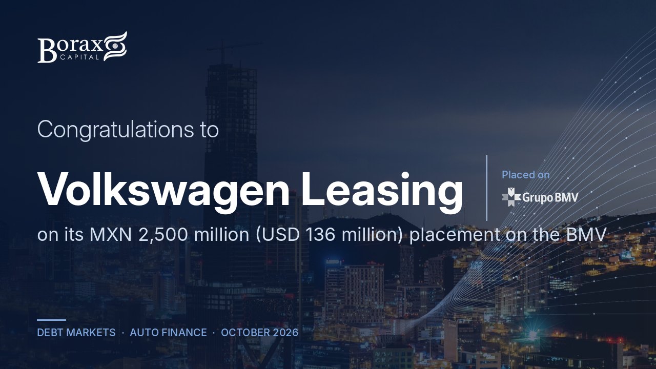 Borax Capital congratulates Volkswagen Leasing on its MXN 2,500 million placement on the BMV